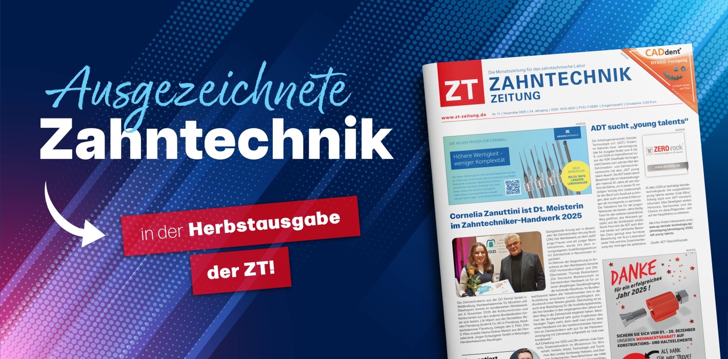 Jetzt reinlesen in die Herbstausgabe der Zahntechnik Zeitung