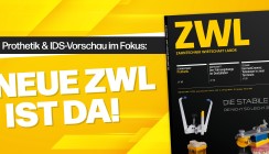 Prothetik, IDS-Vorschau und mehr – die neue ZWL ist da!