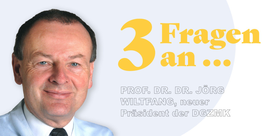 3 Fragen an Prof. Dr. Dr. Jörg Wiltfang – Präsident der DGZMK
