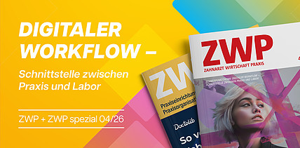 Alles digital in der ZWP 4/26 – Jetzt die neue Ausgabe vorab online lesen