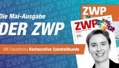 Mai-Ausgabe der ZWP zur Restaurativen Zahnheilkunde