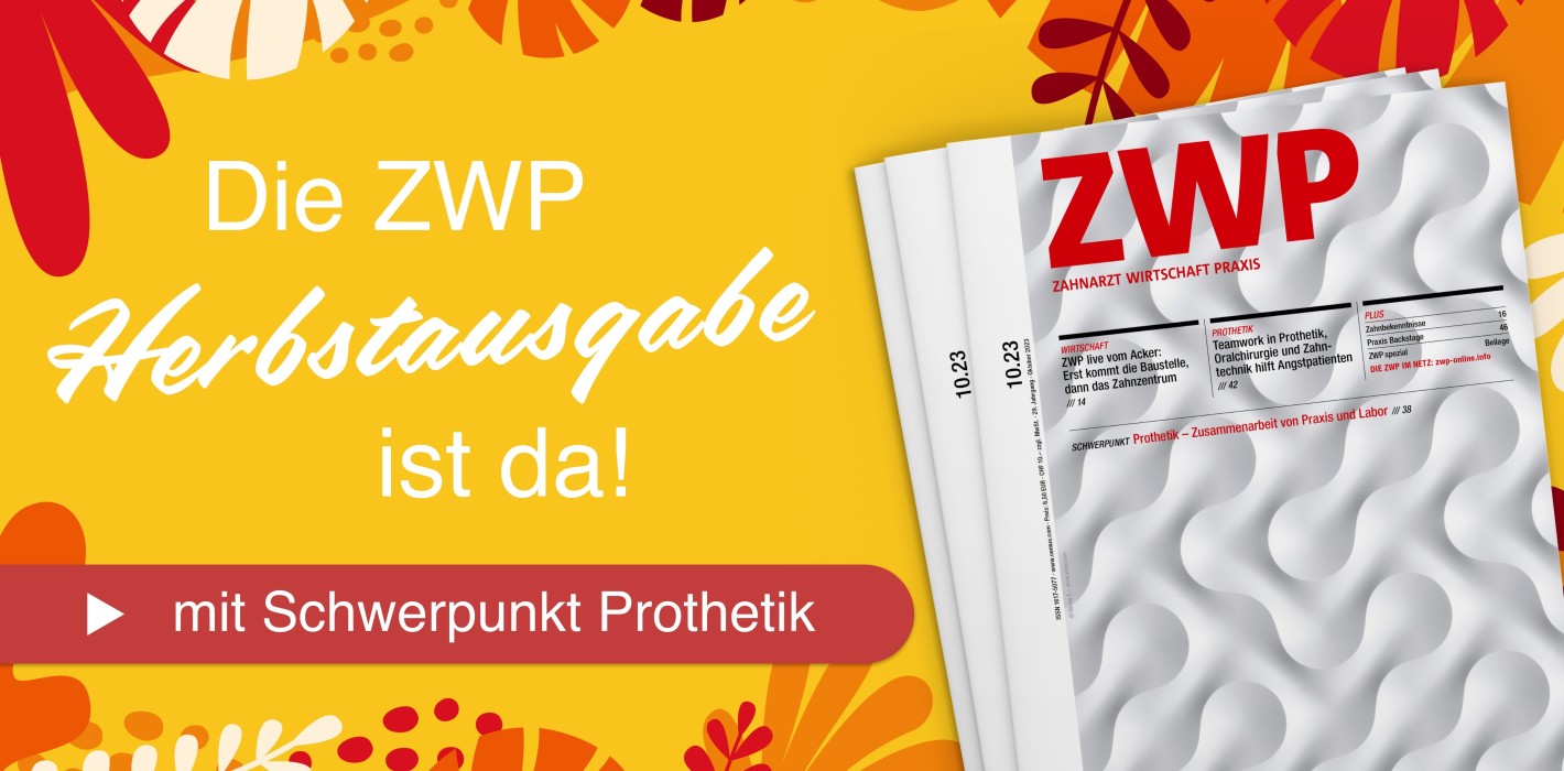 ZWP 10/23: Prothetik und vieles mehr im Herbstheft