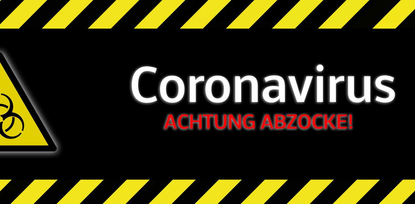 Reibach mit der Angst: Vorsicht vor Corona-Abzockmaschen