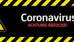 Reibach mit der Angst: Vorsicht vor Corona-Abzockmaschen