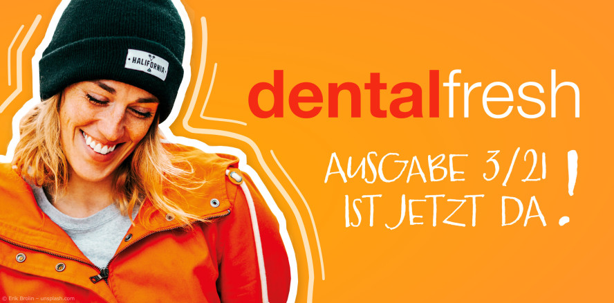dentalfresh 3/21: Zahnmedizin auf TikTok bis Perfect Match