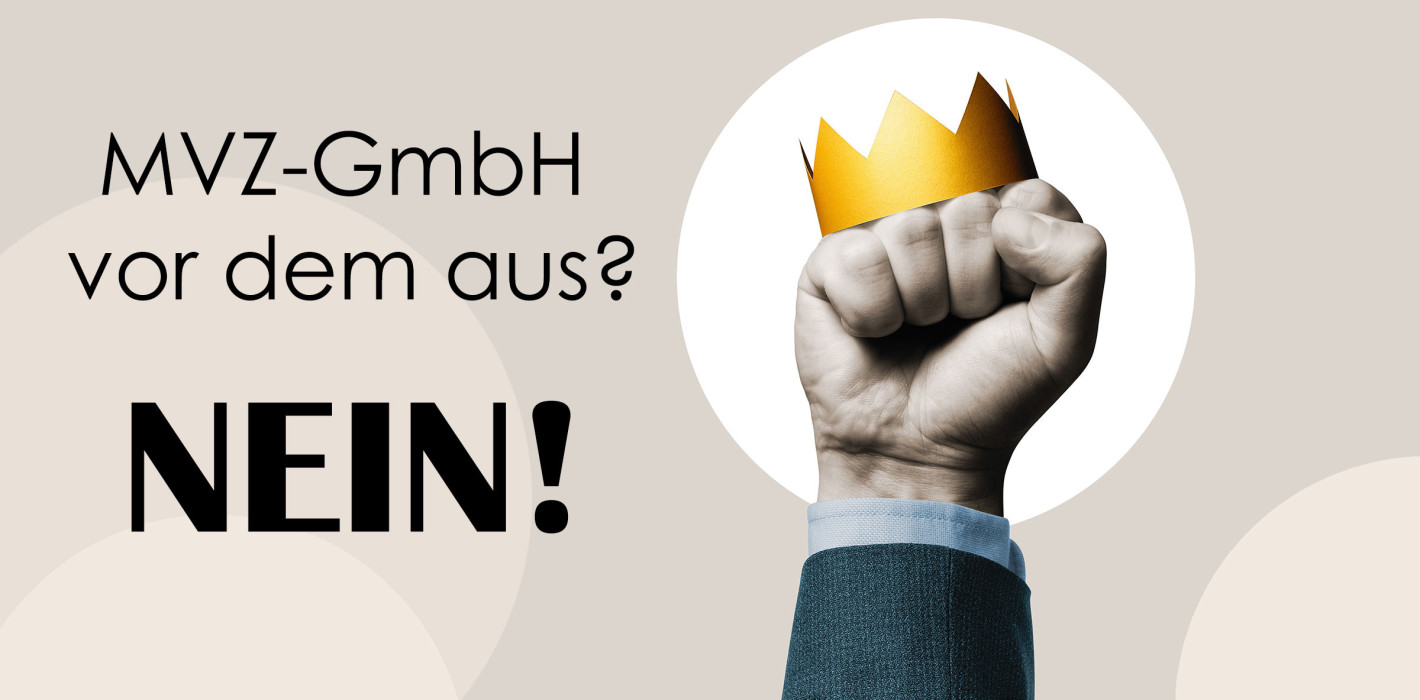 Die Ein-Mann-MVZ-GmbH vor dem Aus? Nein!