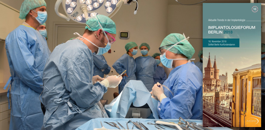 Implantologieforum Berlin 2018 – Ein Fortbildungstag mit Effizienz