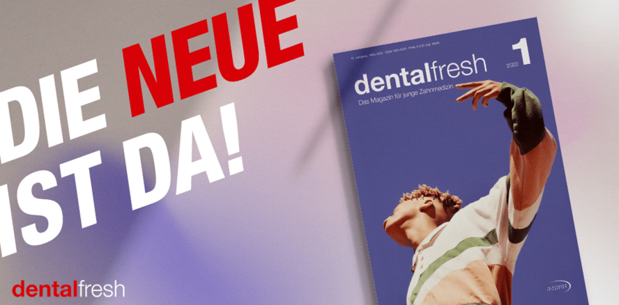Die neue dentalfresh ist da! – Jetzt online lesen