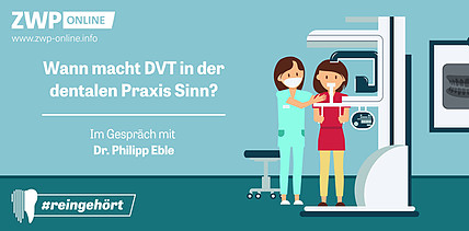 Neue Podcast-Folge bei #reingehört: Wann macht DVT in der dentalen Praxis Sinn?