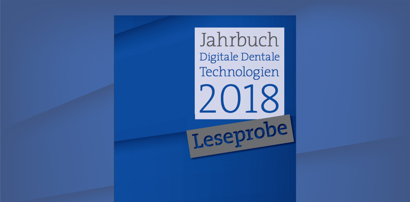 Jetzt bestellen: „Jahrbuch Digitale Dentale Technologien 2018“