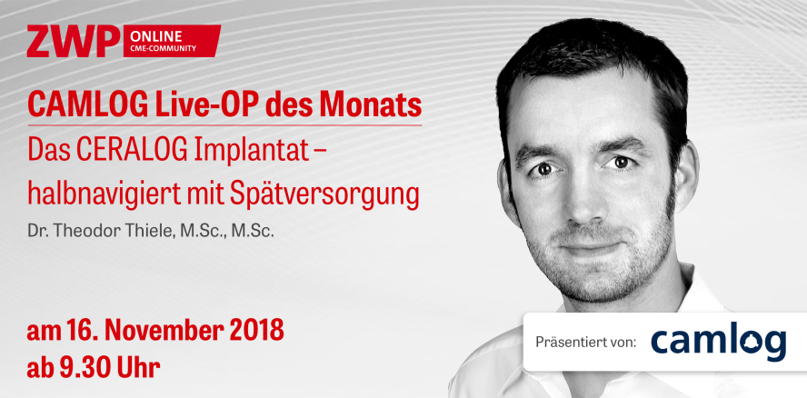 Ab 9.30 Uhr einschalten: CAMLOG Live-OP mit Dr. Theodor Thiele