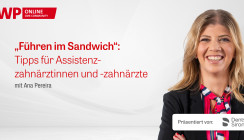 „Führen im Sandwich“: Tipps für Assistenzzahnärzte