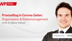Web-Tutorial mit Dr. Dr. Tröltzsch: „Praxisalltag in Corona-Zeiten“