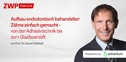 Jetzt abrufbar: Webinar mit Prof. Edelhoff zum Aufbau endodontisch behandelter Zähne