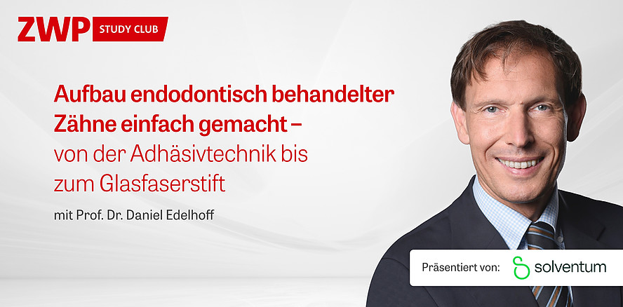 Jetzt abrufbar: Webinar mit Prof. Edelhoff zum Aufbau endodontisch behandelter Zähne