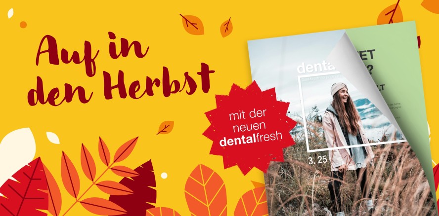 Die dentalfresh 3/25 fürs Wintersemester!