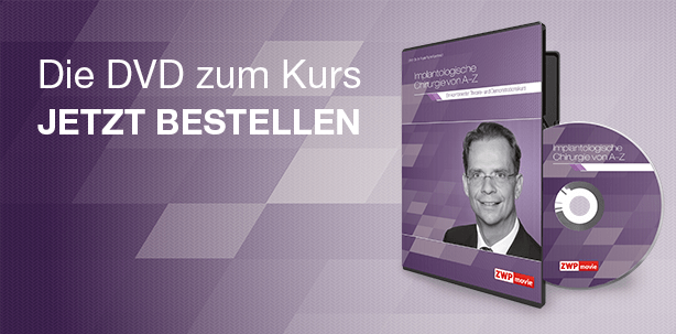 DVD zum Kurs „Implantologische Chirurgie von A–Z“ jetzt erhältlich