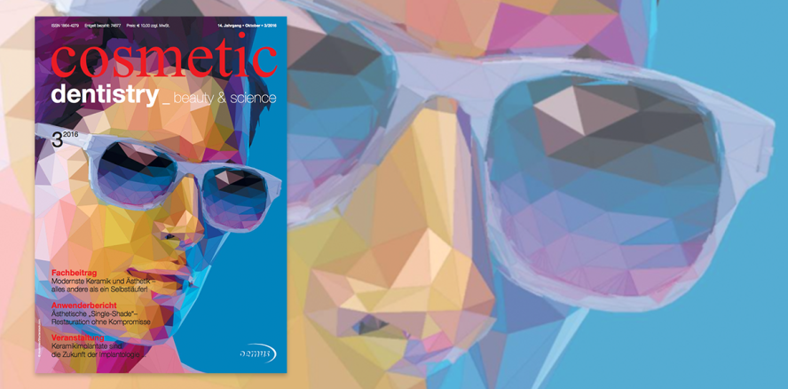 Die „cosmetic dentistry“ Ausgabe 3/2016 ist erschienen