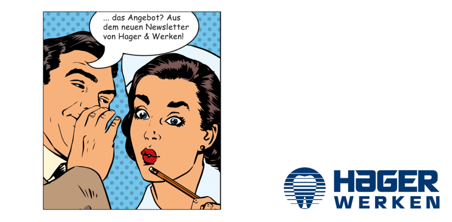 Der neue Hager & Werken Newsletter