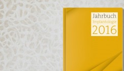 Jetzt vorbestellen: Jahrbuch „Implantologie 2016“