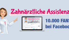 Facebook: Zahnärztliche Assistenz durchbricht die 10.000er-Fan-Marke