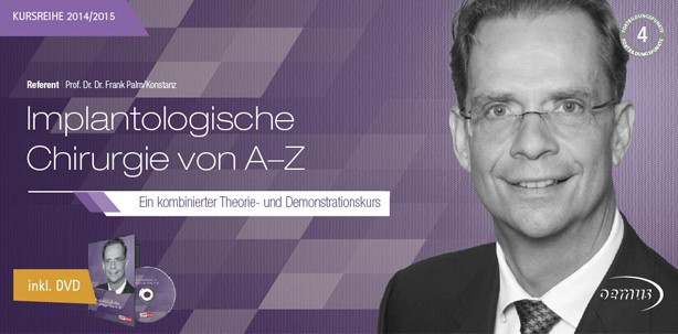 Neues Seminar „Implantologische Chirurgie von A–Z"