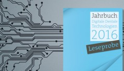 Druckfrisch: Jahrbuch Digitale Dentale Technologien 2016
