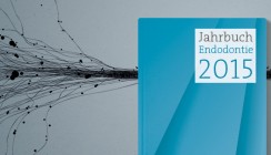 Neuerscheinung: Jahrbuch „Endodontie 2015“