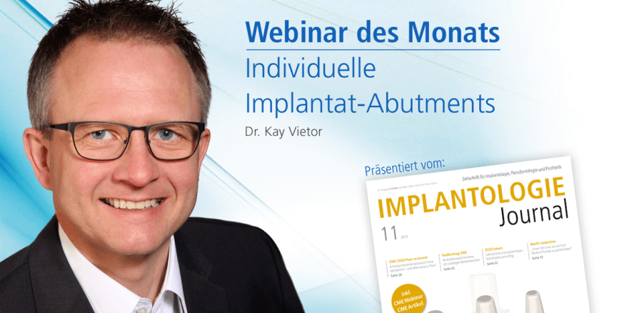 Webinar mit Dr. Kay Vietor zu individuellen Implantat-Abutments