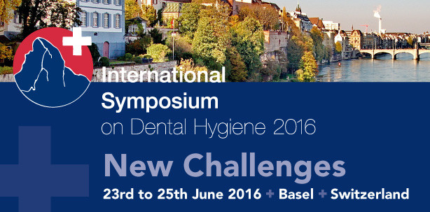 ISDH 2016 in Basel: „Dental Hygiene – New Challenges“