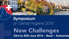 ISDH 2016 in Basel: „Dental Hygiene – New Challenges“