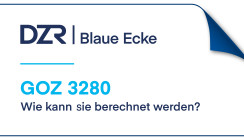 Die blaue Ecke: Wie wird die GOZ 3280 abgerechnet?