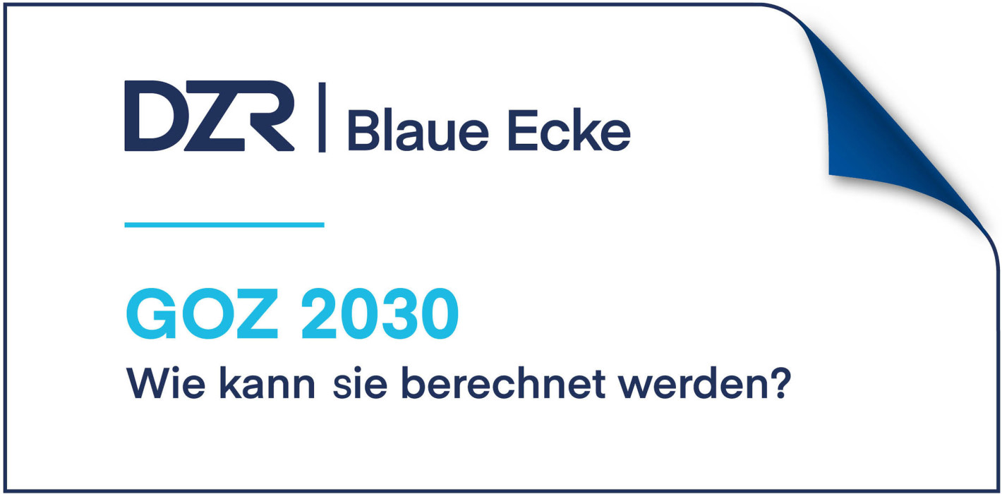 DZR Blaue Ecke: die richtige Abrechnung der GOZ 2030