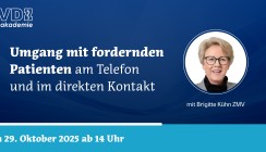 FVDZ-Webinar: Umgang mit fordernden Patienten am Telefon und im direkten Kontakt