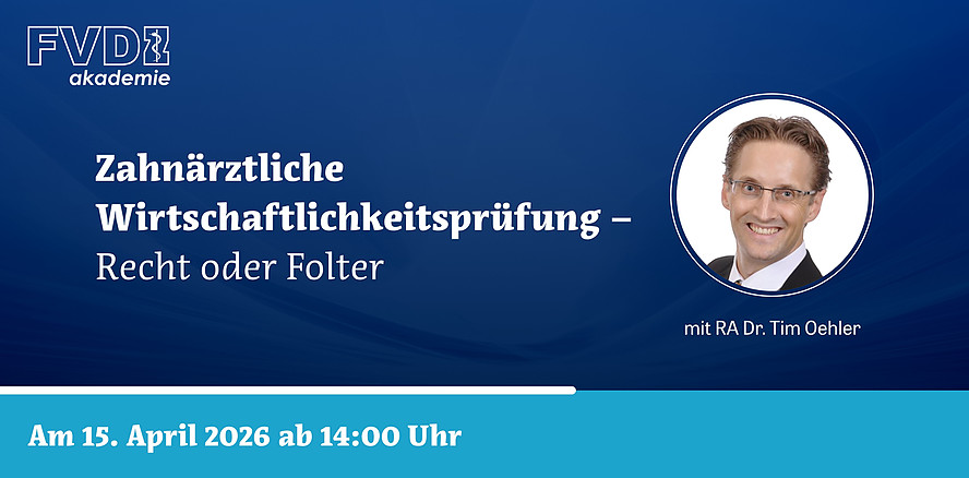 FVDZ-Webinar: Zahnärztliche Wirtschaftlichkeitsprüfung – Recht oder Folter