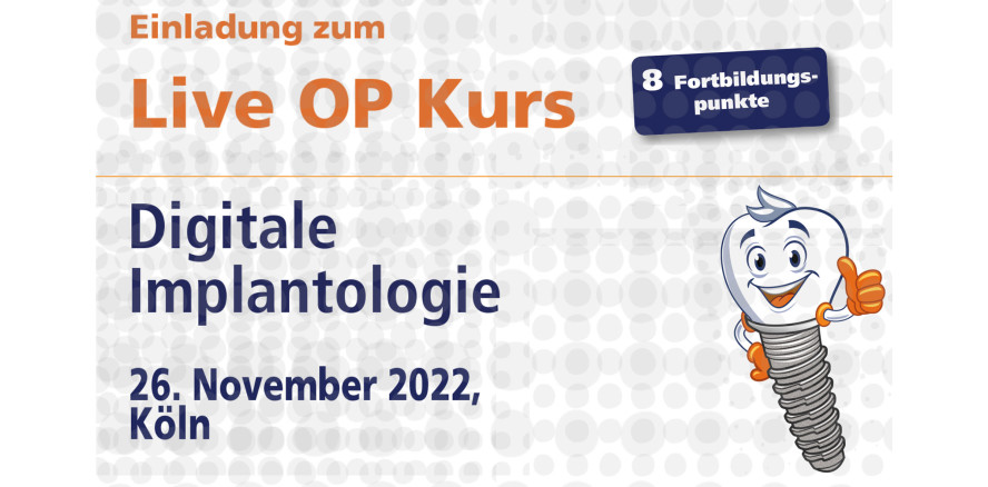 Live OP-Kurs „Digitale Implantologie" am 26.11.2022 in Köln