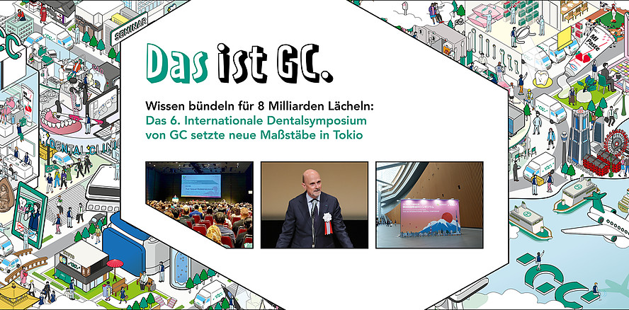 Das 6. Internationale Dentalsymposium von GC setzte neue Maßstäbe in Tokio