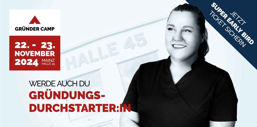 Gründer Camp – bis 31.5. Super Early Bird Ticket sichern!