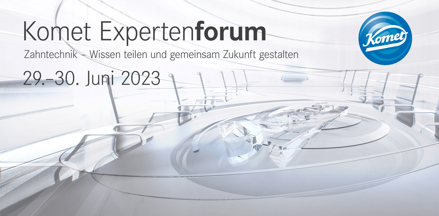 Zukunft gestalten: Komet Experten-Forum „Zahntechnik“