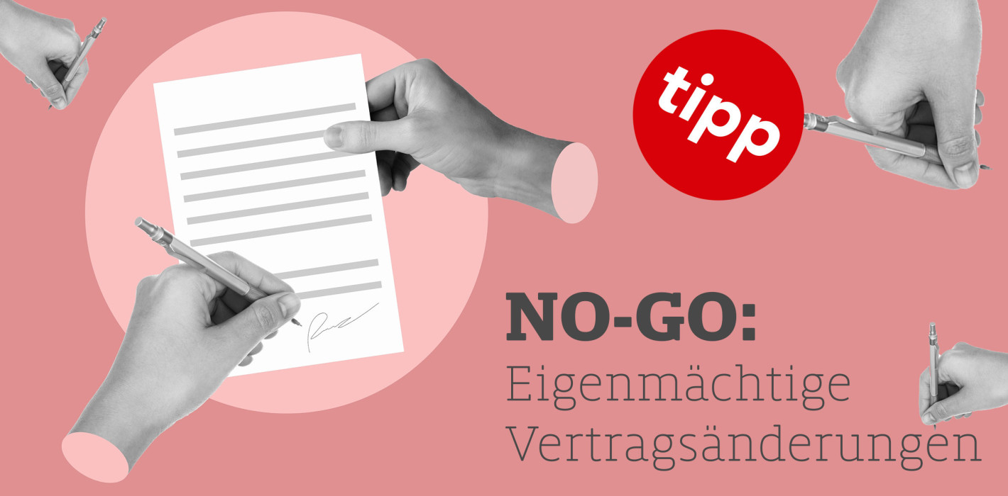 Absolutes No-Go: Eigenmächtige Gestaltung von ­Verträgen