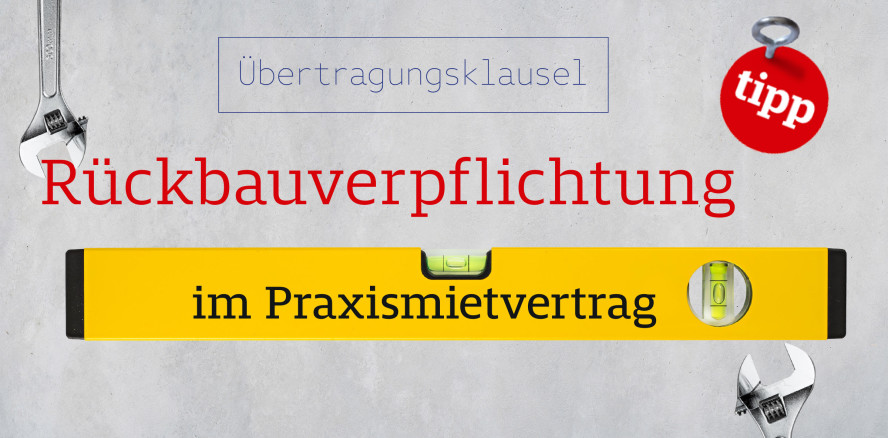 Rückbauverpflichtung im Praxismietvertrag