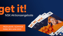 Get it! Jetzt NSK Angebote aus der Frühjahrsaktion sichern