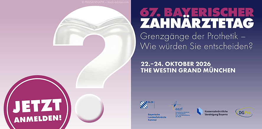 67. Bayerischer Zahnärztetag: Grenzgänge der Prothetik – Wie würden Sie entscheiden?