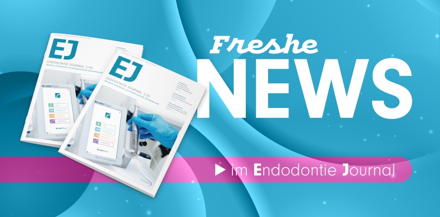 Fachwissen, Praxis und Trends: Freshe News aus der Endodontie