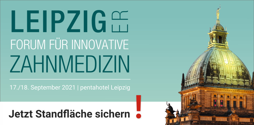 Leipziger Forum für Innovative Zahnmedizin: Jetzt Standfläche sichern!