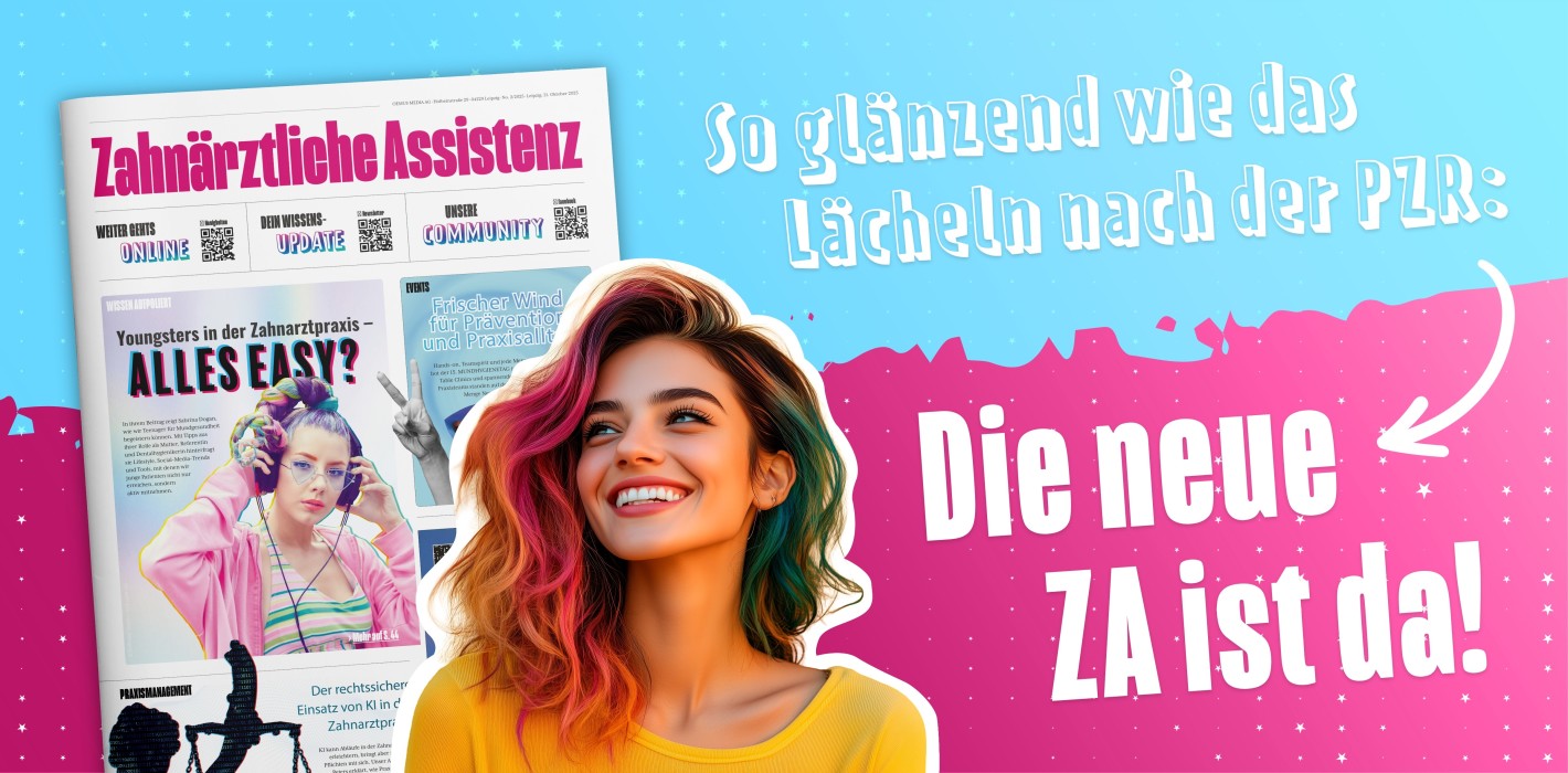 So glänzend wie das Lächeln nach der PZR: Die neue Zahnärztliche Assistenz ist da