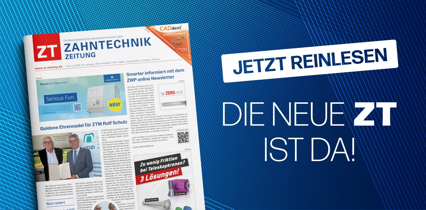 Juni-Ausgabe der ZT Zahntechnik Zeitung erschienen