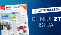 Juni-Ausgabe der ZT Zahntechnik Zeitung erschienen
