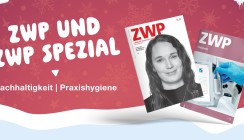 ZWP im Dezember zu Nachhaltigkeit und Praxishygiene