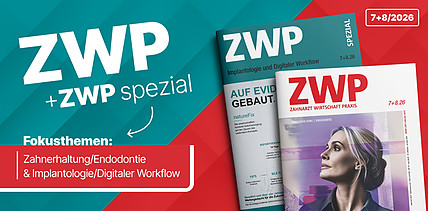 Zahnerhaltung & Endo im Fokus: Die August-Ausgabe der ZWP ist da